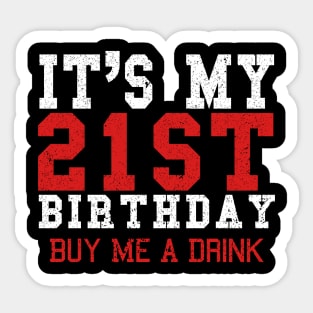 It's My 21st Birthday Buy Me A Drink Sticker